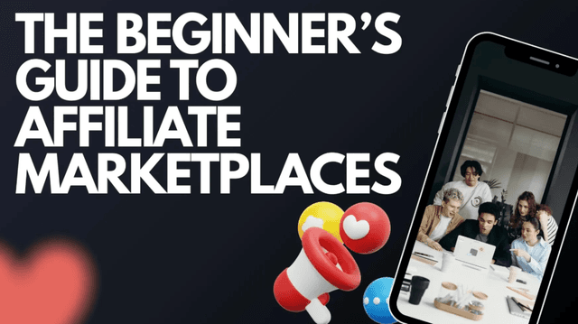 The Beginner’s Guide to Affiliate Marketplaces